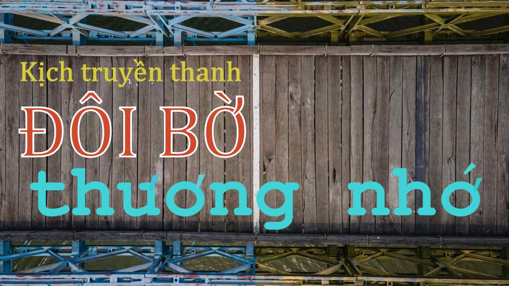 Kịch truyền thanh Đôi bờ thương nhớ